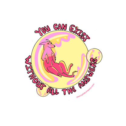 You Can Exist Without All The Answers sticker