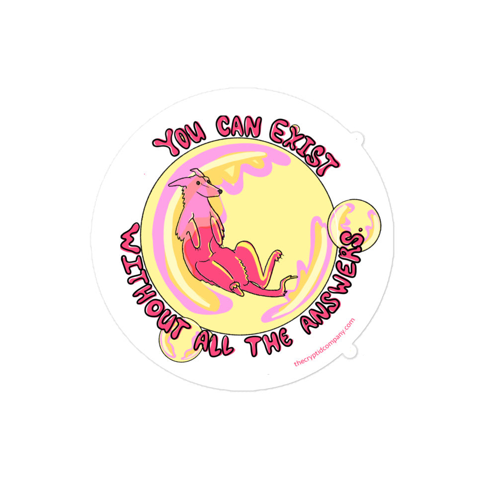 You Can Exist Without All The Answers sticker